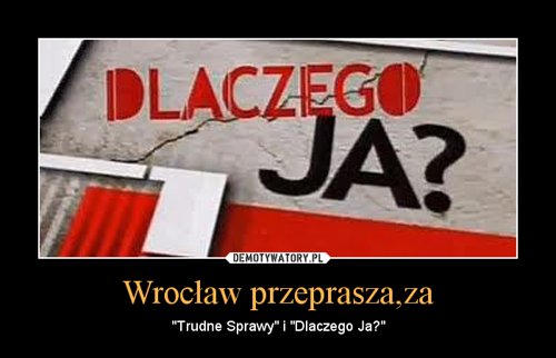 Demotywatory z Wrocławiem w tle  - 